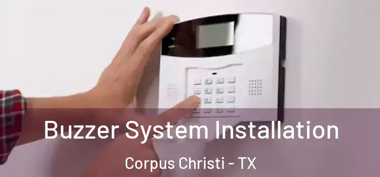 Buzzer System Installation Corpus Christi - TX