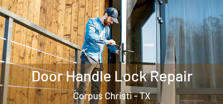 Door Handle Lock Repair Corpus Christi - TX