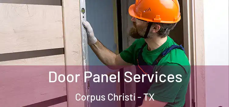 Door Panel Services Corpus Christi - TX