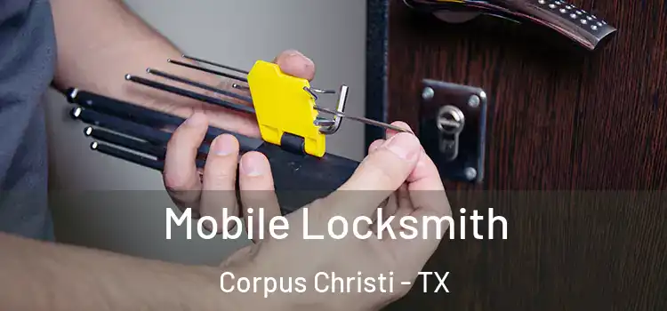 Mobile Locksmith Corpus Christi - TX