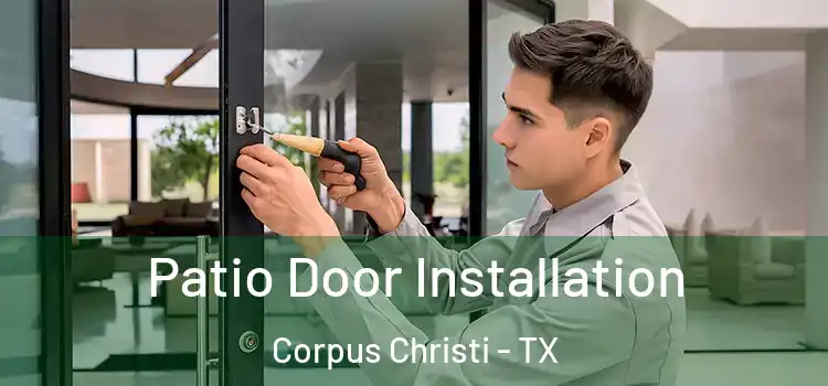 Patio Door Installation Corpus Christi - TX