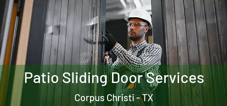 Patio Sliding Door Services Corpus Christi - TX