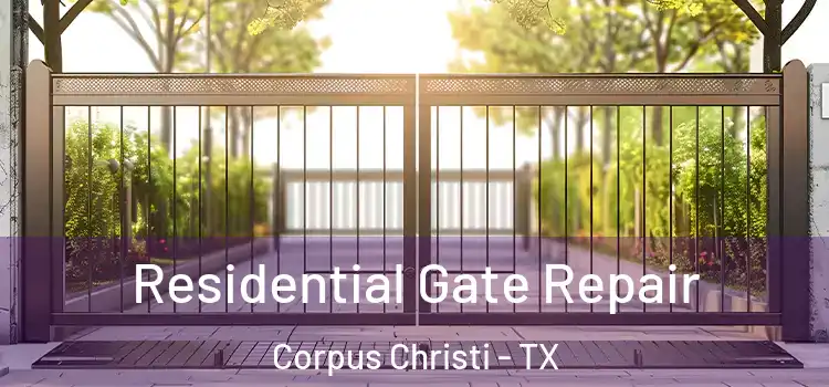 Residential Gate Repair Corpus Christi - TX